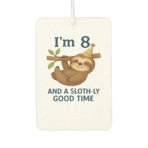 I'm 8 and a Sloth-ly Good Time Classic T-Shirt Car Air Freshener