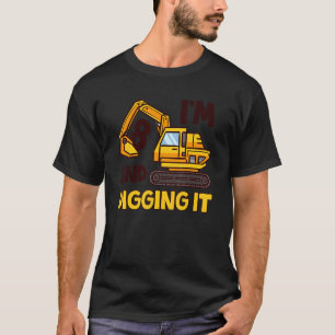 I'm 8 And Digging It 8 Years Old 8th Birthday Exca T-Shirt