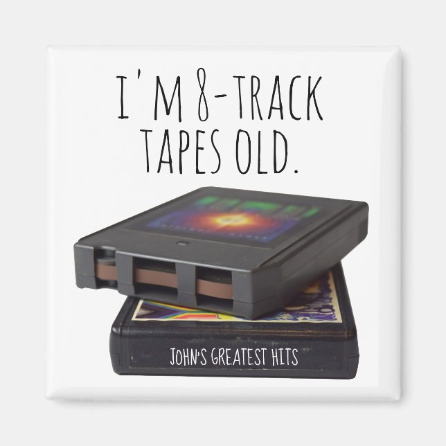 I'm 8-Track Tapes Old Fun Editable Name Gift Magnet (Front)