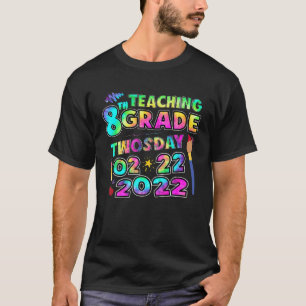 I'm 8Th Grade On Twosday 02/22/2022 Tuesday Februa T-Shirt