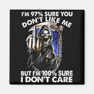 Im 97% Sure You Dont Like Me Magnet
