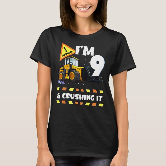I'm 9 And Crushing It Construction Excavator 9th B T-Shirt (Front)