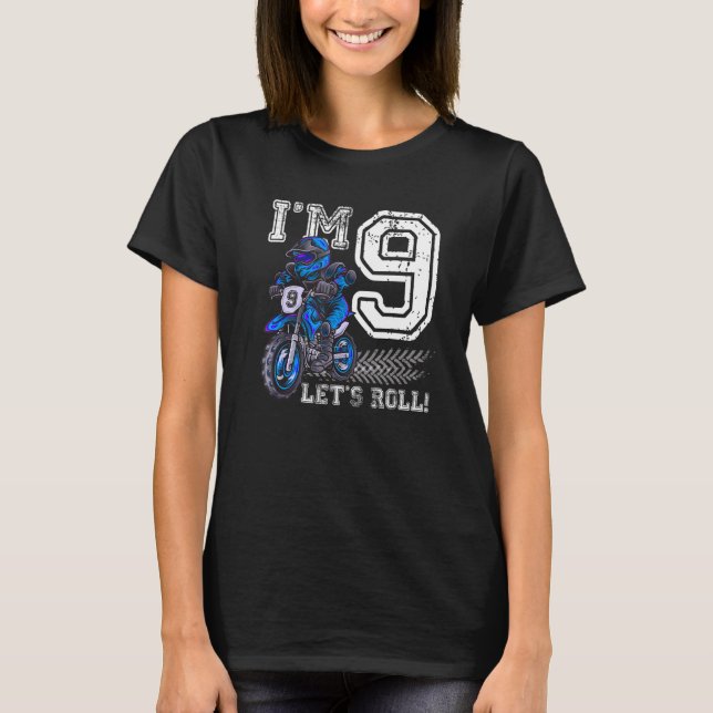 I'm 9 Let's Roll 9th Birthday Dirt Bike Motocross  T-Shirt (Front)
