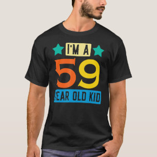 I'm A 59 Year Old Kid  59th Birthday Celebration T T-Shirt