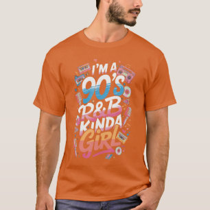 Im a 90s Rb Kinda Girl boy retro T-Shirt
