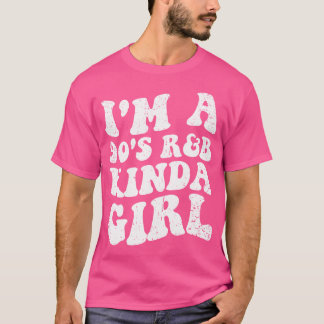 I'M A 90'S Rb Kinda Girl Rnb Music Lover T-Shirt