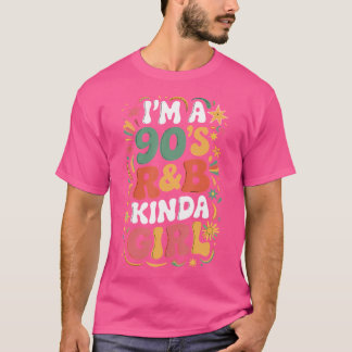I'M A 90'S Rb Kinda Girl T-Shirt