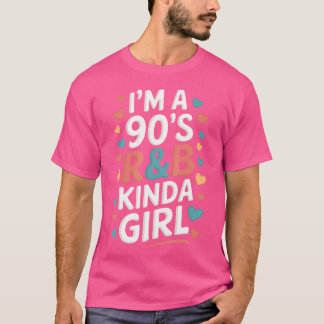 I'M A 90'S Rb Kinda Girl T-Shirt