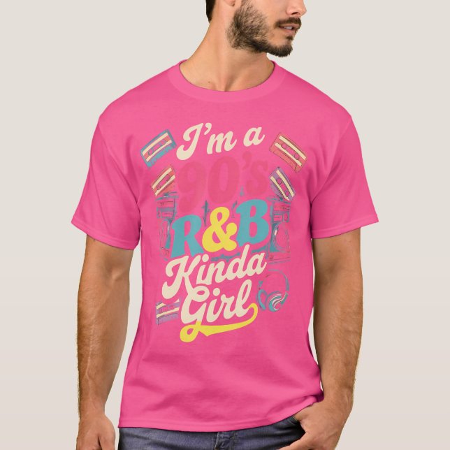 I'M A 90'S Rb Kinda Girl T-Shirt (Front)