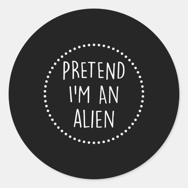 Im A Alien Halloween Costume  Classic Round Sticker (Front)