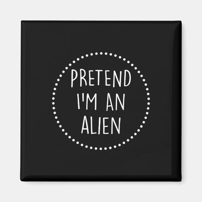 Im A Alien Halloween Costume  Magnet (Front)