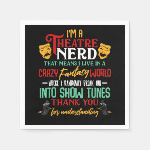Im A Atre Nerd On Stage Acter Lovers Actor Actress Napkin