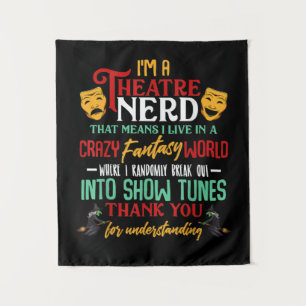 Im A Atre Nerd On Stage Acter Lovers Actor Actress Tapestry