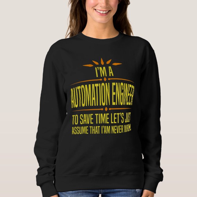 Im a Automation Engineer Sweatshirt (Front)