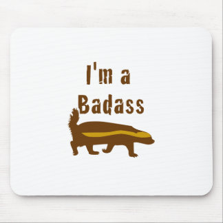 I'm a Badass Honey Badger Mouse Mat