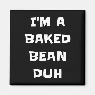 I'm A Baked Bean Duh Fun Lazy Easy Halloween Costu Magnet