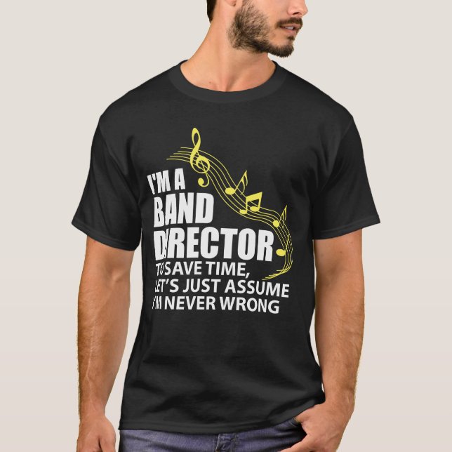 I'm A Band Director Funny Musician Music Lover T-Shirt (Front)