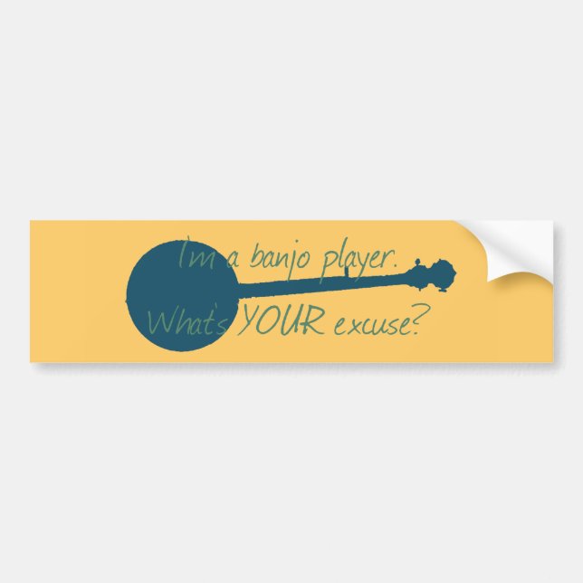I'm a Banjo Player, What's Your Excuse? Bumper Sticker (Front)