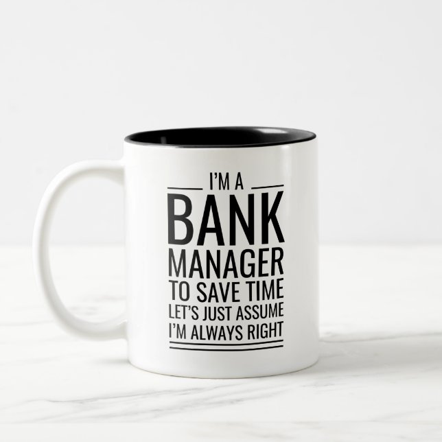 I'M A Bank Manager To Save Time Let's Just Assume  Two-Tone Coffee Mug (Left)