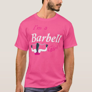 I'M A Barbell Girl T-Shirt