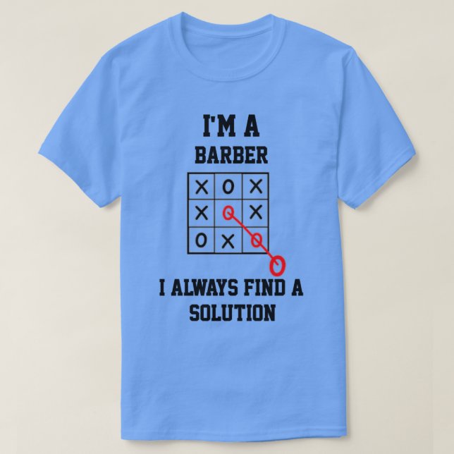 Im A Barber I Always Find A Solution T-Shirt (Design Front)