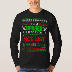 I'm A Barber Of Course I'm On The Nice List Ugly C T-Shirt