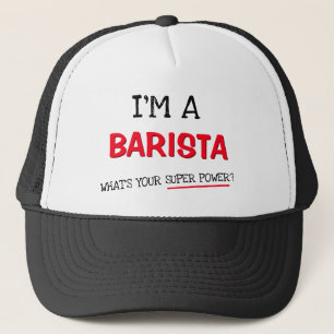 I'm a Barista what's your super power? Trucker Hat