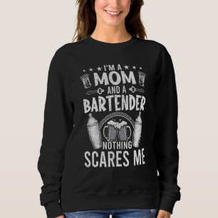 Im A Bartender And Mum Bartending Bartender Sweatshirt