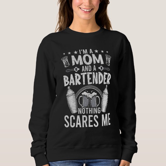 Im A Bartender And Mum Bartending Bartender Sweatshirt (Front)