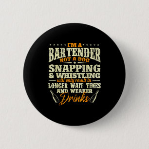 I'm A Bartender Not A Dog - Tapster Bartending Bar 6 Cm Round Badge