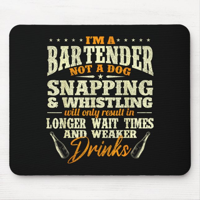 I'm A Bartender Not A Dog - Tapster Bartending Bar Mouse Mat (Front)