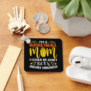 I'm A Basketball Mum I Could Be Quiet Mothers day Key Ring