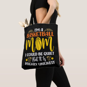 I'm A Basketball Mum I Could Be Quiet Mothers day  Tote Bag