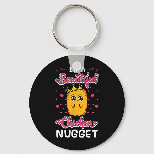 I'm A Beautiful Chicken Nugget Fans Nuggies Lover  Key Ring (Front)