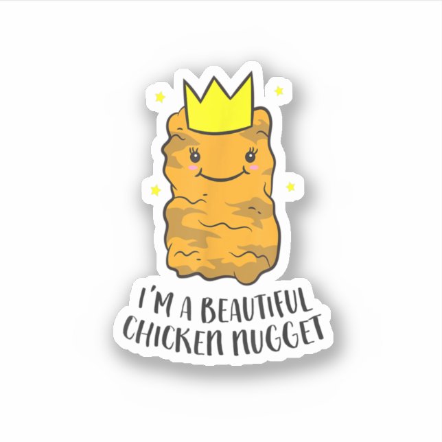 I'm A Beautiful Chicken Nugget Funny Chicken Nugge (Front)