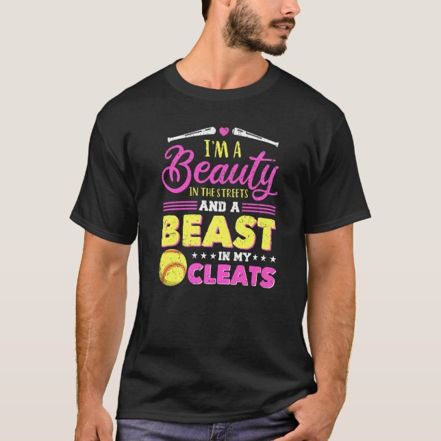 Im A Beauty In The Streets And A Beast In My Cleat T-Shirt (Front)