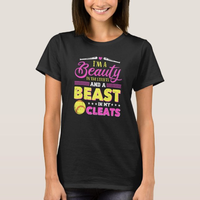 Im A Beauty In The Streets And A Beast In My Cleat T-Shirt (Front)