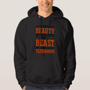 I'm A Beauty In The Streets And A Beast When I Do Hoodie