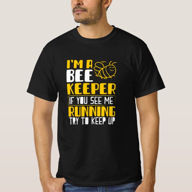 Im a Beekeeper T-Shirt (Front)