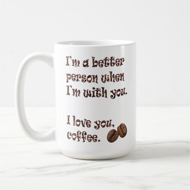 I'm a Better Person - 15 oz. Mug (Left)