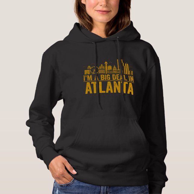 I'm A Big Deal In Atlanta - Georgia Pride Hoodie (Front)