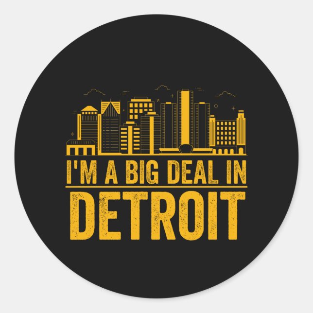 I'm A Big Deal In Detroit - Michigan Pride Classic Round Sticker (Front)