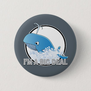 I'm A Big Deal - Standard, 2¼ Inch Round Button 6 Cm Round Badge