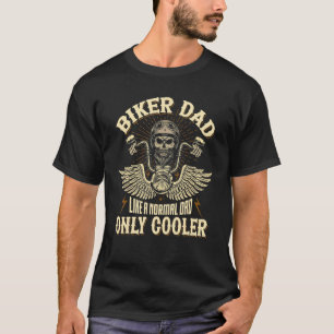I'm A Biker Dad  Motorcycle Rider Dad Father's Day T-Shirt