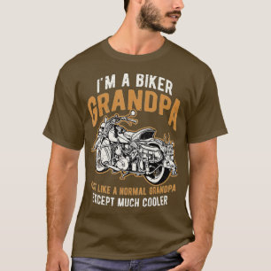 Im A Biker Grandpa funny sarcastic Fathers Day bik T-Shirt