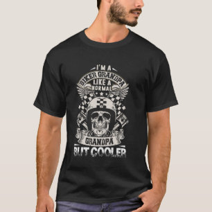 I'm A Biker Grandpa Like A Normal Grandpa But Cool T-Shirt
