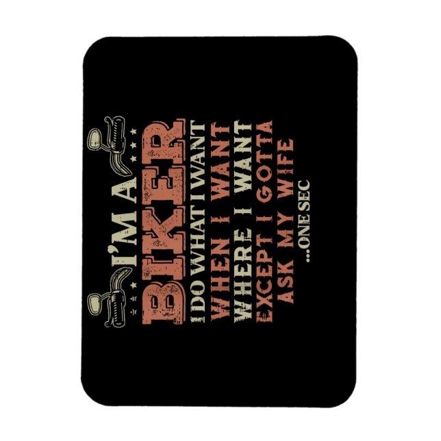 Im A Biker I Do What I Want Funny Motorcycle Motor Magnet (Vertical)