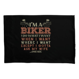 Im A Biker I Do What I Want Funny Motorcycle Motor Pillowcase