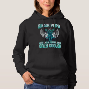 I'm A Biker Papa Just Like A Normal Papa But Coole Hoodie
