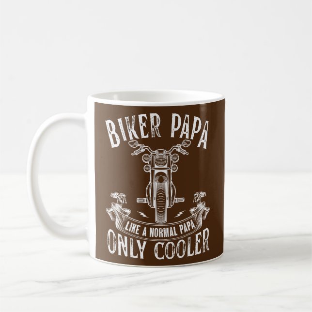 I'm a Biker Papa just like a normal Papa except Coffee Mug (Left)